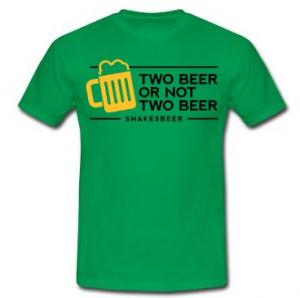 Two beer or not two beer t-shirt