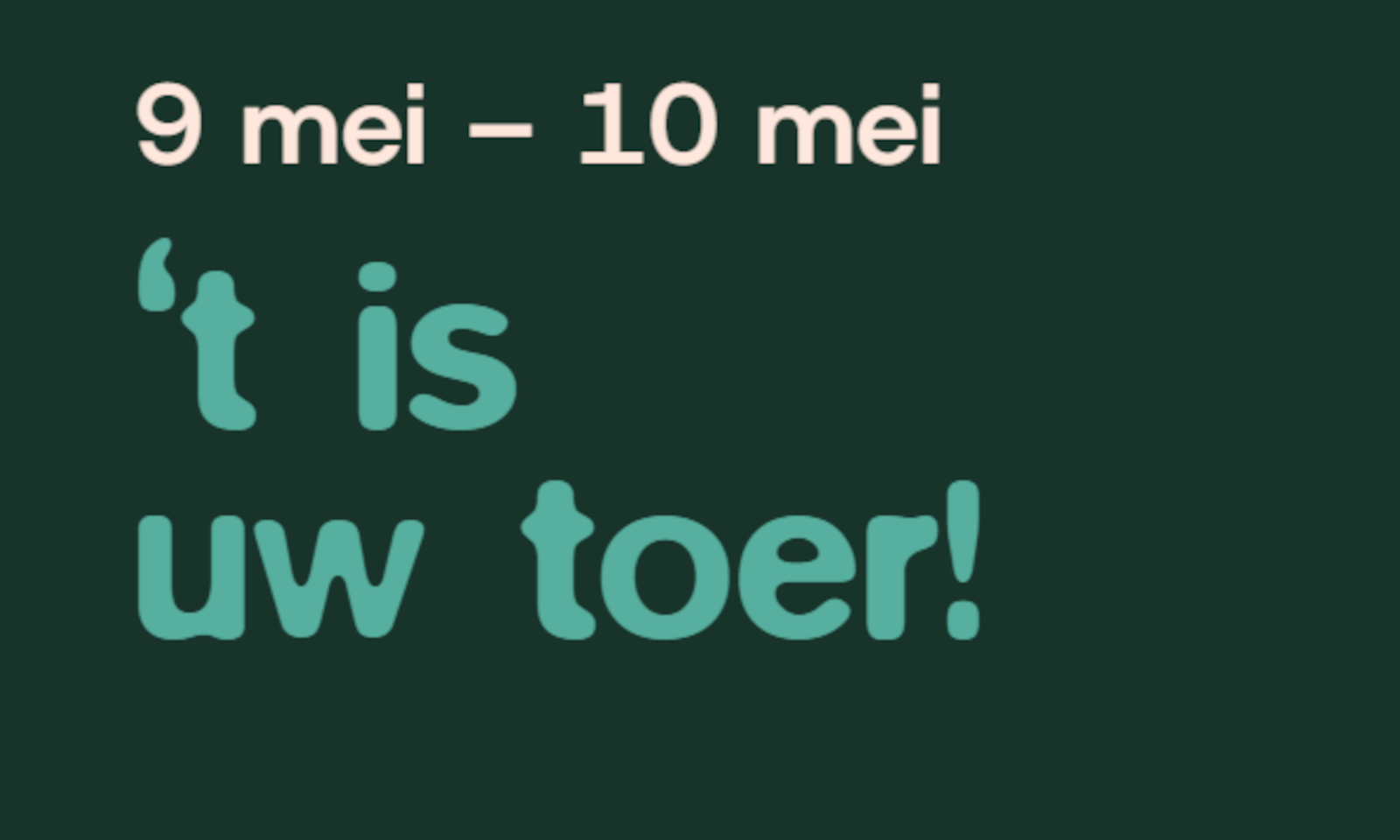 Afbeelding met de tekst 9 mei - 10 mei, 't is uw toer!