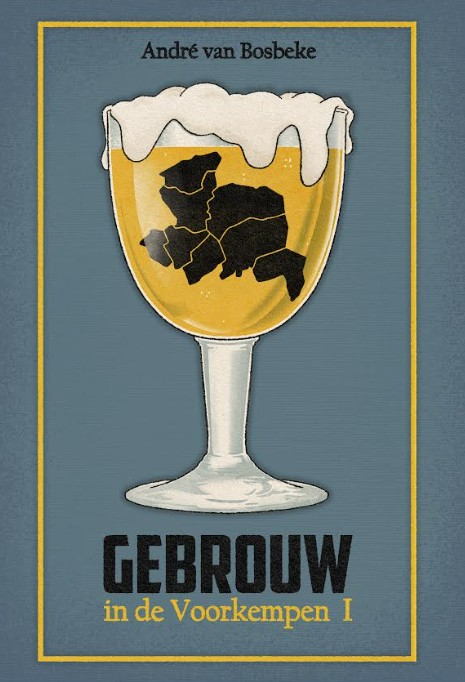 Boekomslag met glas bier, André van Bosbeke, 'Gebrouw in de Voorkempen I', zwarte regio kaart.