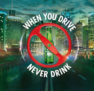 When you drive never drink - Heineken