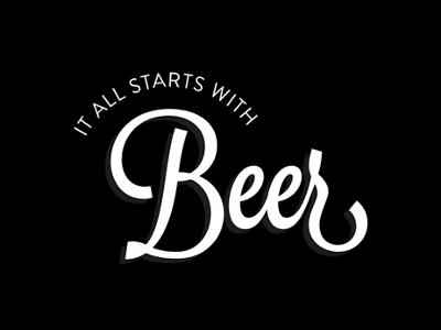 It all starts with beer