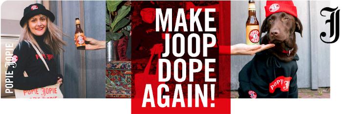 Make Joop Dope Again
