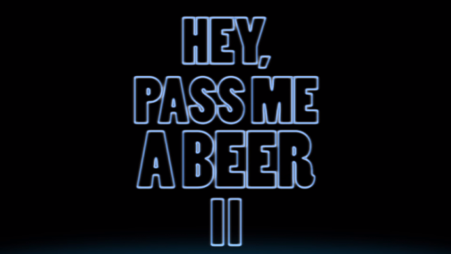 Hey pass me a beer