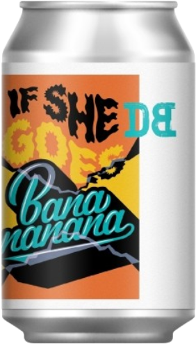 Dutch Bargain If She Goes BaNaNaNaNa Blikje