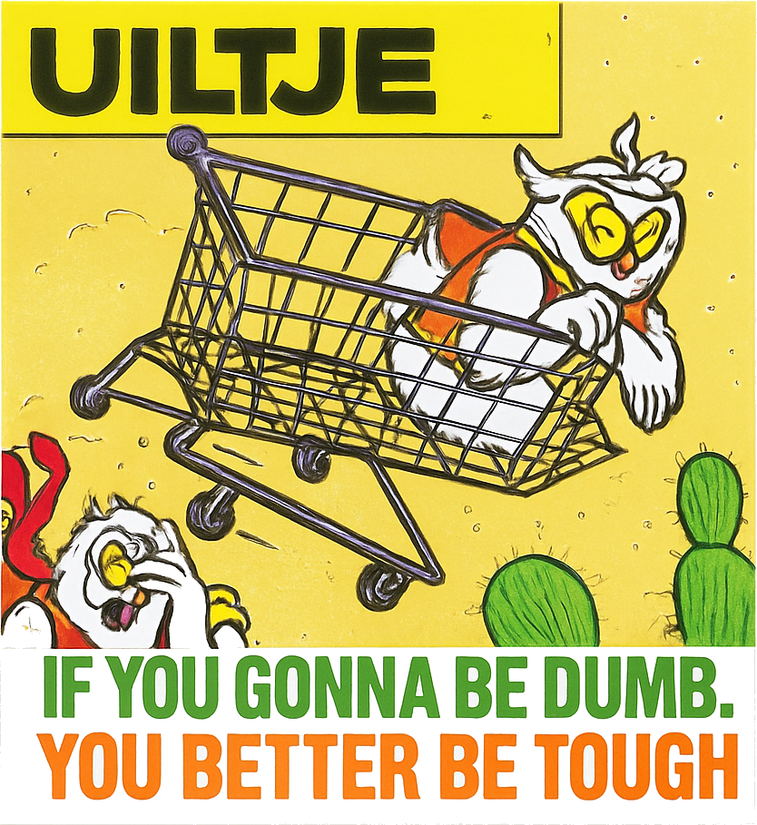 Etiket van Uiltje If You're Gonna Be Dumb, You Better Be Though